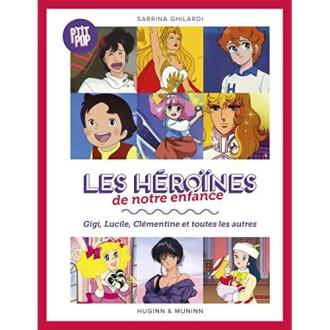 Livre 'Les héroïnes de notre enfance' avec illustrations et récits nostalgiques des années 80-2000.