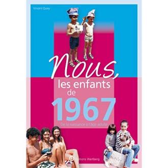 Nous les enfants de 1967 - Vincent Quivy - Ed.WARTBERG