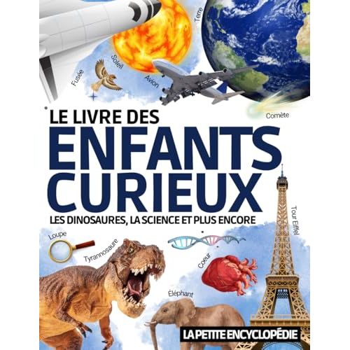 Encyclopédie fascinante pour enfants curieux de 6 à 10 ans explorant dinosaures, astronomie et plus, cadeau éducatif idéal.